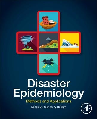Disaster Epidemiology: Methods and Applications by Horney, Jennifer A.