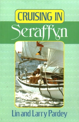 Cruising in Seraffyn by Pardey, Lin
