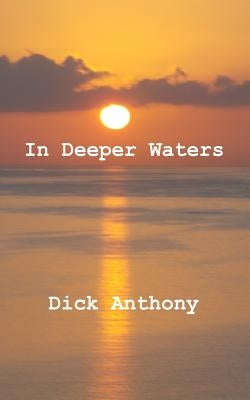 In Deeper Waters by Anthony, Dick