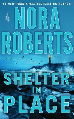 Shelter in Place by Roberts, Nora