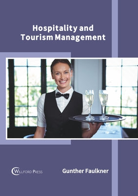 Hospitality and Tourism Management by Faulkner, Gunther