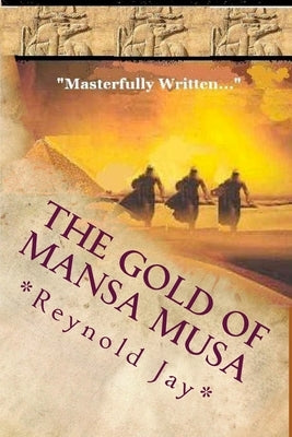 The Gold of Mansa Musa: Seeds from Heaven part 2 by Jay, Reynold