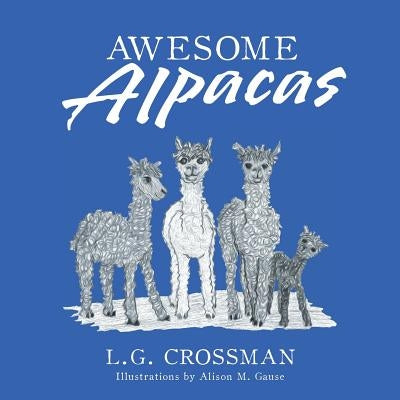 Awesome Alpacas by Crossman, L. G.