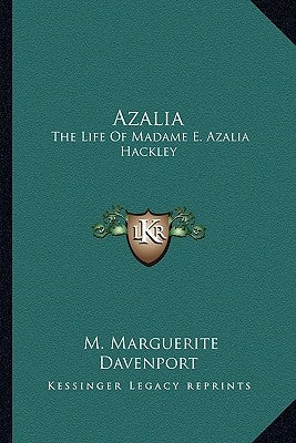 Azalia: The Life of Madame E. Azalia Hackley by Davenport, M. Marguerite