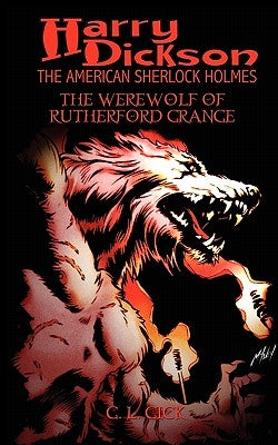 Harry Dickson and the Werewolf of Rutherford Grange by Gick, G. L.