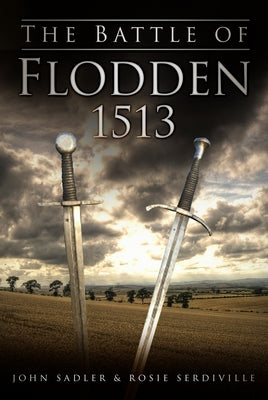 The Battle of Flodden 1513 by Sadler, John