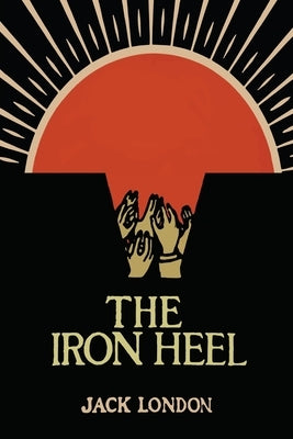 The Iron Heel by London, Jack