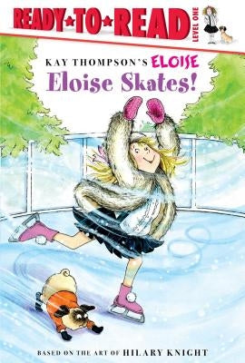Eloise Skates!: Ready-To-Read Level 1 by Thompson, Kay