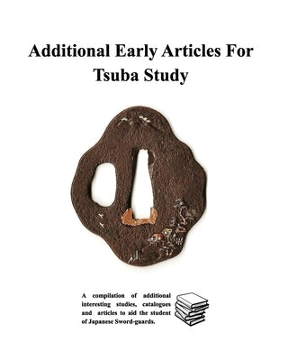 Additional Early Articles For Tsuba Study by Contributors, Various