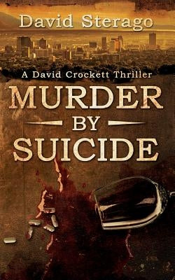 Murder By Suicide: A David Crockett Thriller by Sterago, David