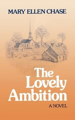 The Lovely Ambition by Chase, Mary Ellen