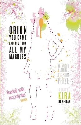 Orion You Came and You Took All My Marbles by Henehan, Kira
