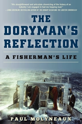 The Doryman's Reflection: A Fisherman's Life by Molyneaux, Paul