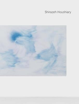 Shirazeh Houshiary: Nothing Is Deeper Than the Skin by Houshiary, Shirazeh