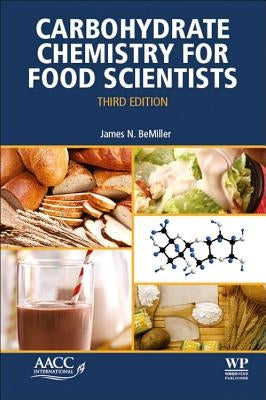 Carbohydrate Chemistry for Food Scientists by Bemiller, James N.