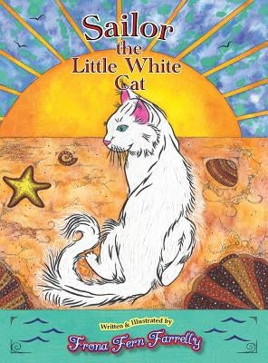 Sailor The Little White Cat by Farrelly, Frona Fern