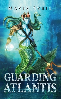 Guarding Atlantis by Sybil, Mavis