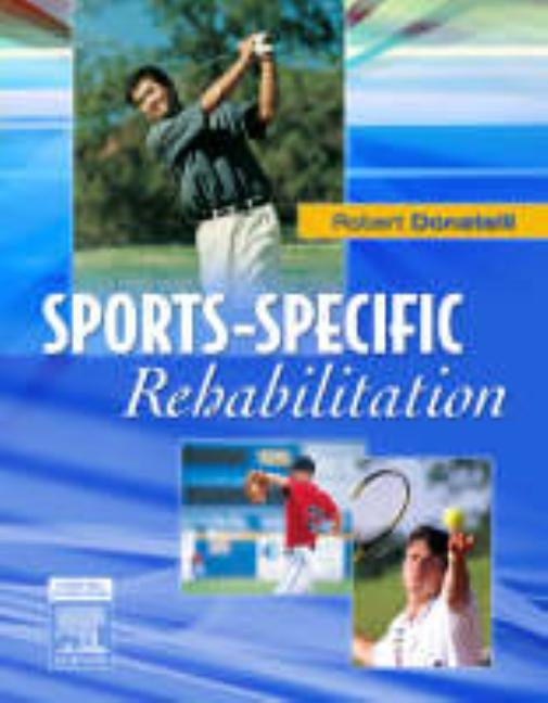 Sports-Specific Rehabilitation by Donatelli, Robert A.
