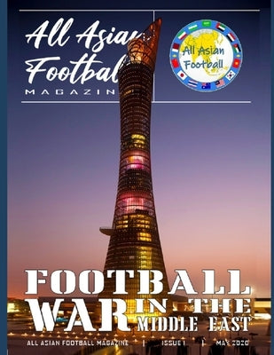 All Asian football Magazine: Football war in the Middle East - English Version by Accorroni, Eduardo