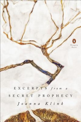 Excerpts from a Secret Prophecy by Klink, Joanna