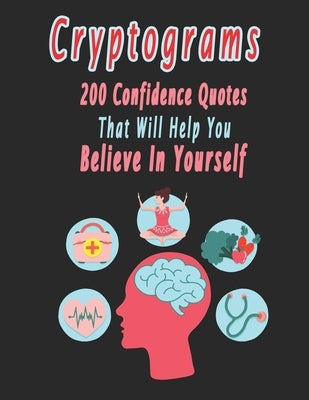 Cryptograms: 200 cryptograms puzzle books for adults large print, Confidence Quotes That Will Help You Believe In Yourself by Cryptograms, Bouchama