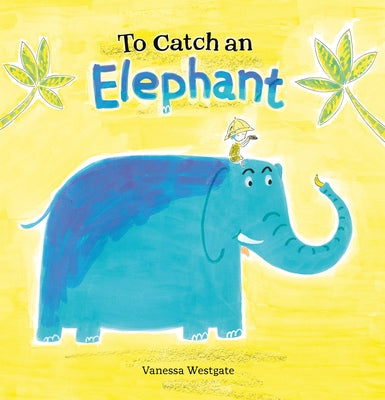 To Catch an Elephant by Westgate, Vanessa