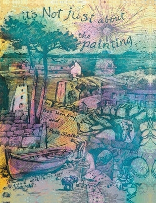 It's Not Just About the Painting by Henfrey, Bob