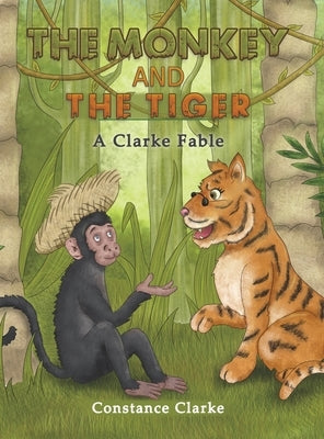 The Monkey and the Tiger by Clarke, Constance