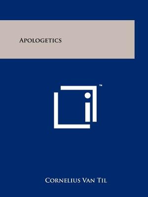 Apologetics by Van Til, Cornelius