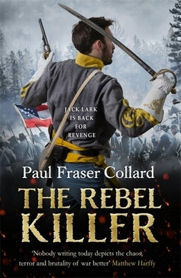 The Rebel Killer (Jack Lark, Book 7) by Fraser Collard, Paul