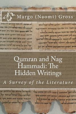 Qumran and Nag Hammadi: The Hidden Scrolls: A Survey of the Literature by Gross, Margo (Naomi)