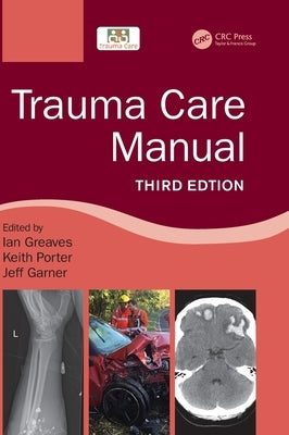 Trauma Care Manual by Greaves, Ian