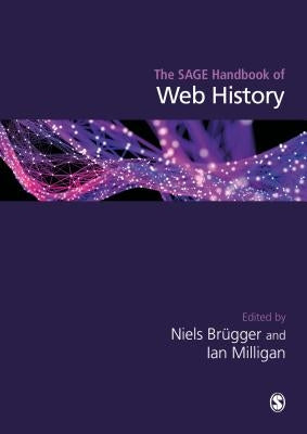 The Sage Handbook of Web History by Brügger, Niels