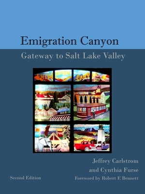 The History of Emigration Canyon: Gateway to Salt Lake Valley by Furse, Cynthia