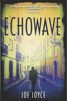 Echowave: Book 3 of the WW2 spy novels set in neutral Ireland by Joyce, Joe