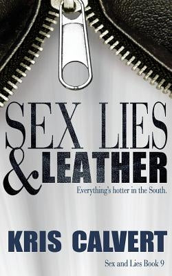 Sex, Lies & Leather by Calvert, Kris