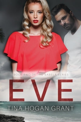 Eve: The Sabela Series Book 2 by Grant, Tina Hogan