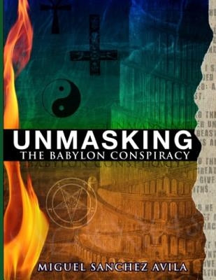 Unmasking the Babylon Conspiracy by Sanchez-Avila, Miguel