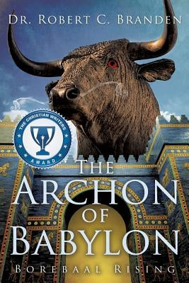 The Archon of Babylon by Branden, Robert C.