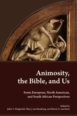 Animosity, the Bible, and Us: Some European, North American, and South African Perspectives by European Association of Biblical Studies