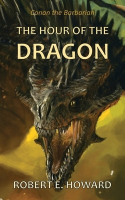 The Hour of the Dragon by Howard, Robert E.