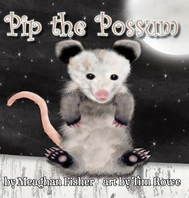 Pip the Possum by Fisher, Meaghan