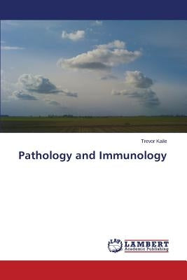 Pathology and Immunology by Kaile Trevor