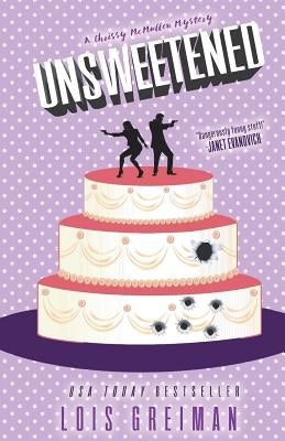 Unsweetened: (Chrissy McMullen Book 10) by Greiman, Lois