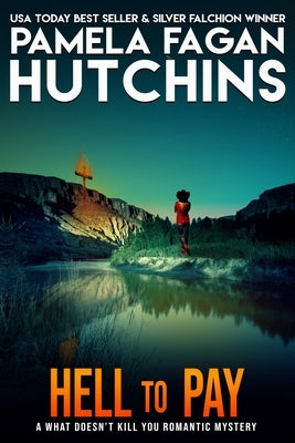 Hell to Pay (Emily #3): A What Doesn't Kill You Romantic Mystery by Hutchins, Pamela Fagan