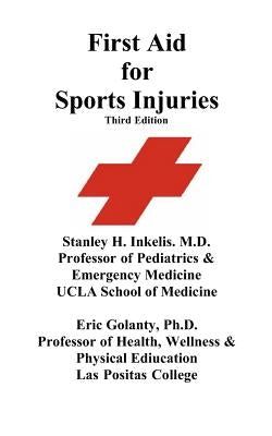 First Aid for Sports Injuries: Immediate response to sports injuries for amateur athletes, coaches, teachers, and parents by Golanty Ph. D., Eric D.