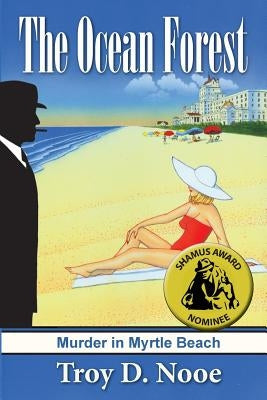 The Ocean Forest: Murder in Myrtle Beach by Nooe, Troy D.