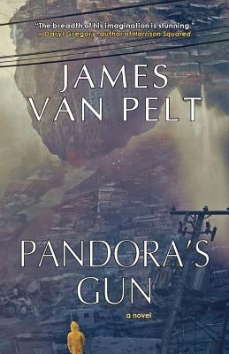 Pandora's Gun by Van Pelt, James