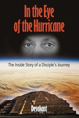 In the Eye of the Hurricane: The Inside Story of a Disciple's Journey by Brusca, Devakant David