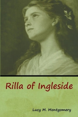Rilla of Ingleside by Montgomery, Lucy M.
